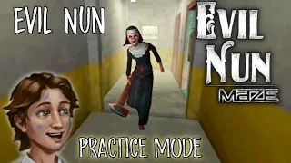 Evil Nun Maze ||  Practice Mode