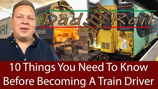 10 Things You Need To Know About Being A Train Driver - DAD RAIL