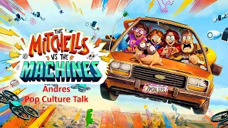 The Mitchells vs  the Machines(2021):Andres Pop Culture Talk