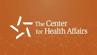 The Center for Health Affairs Presents 2021 Key Accomplishments