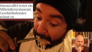 Sturmwaffel testet ein Mittelalterrestaurant. Geschichtsfenster schaut zu