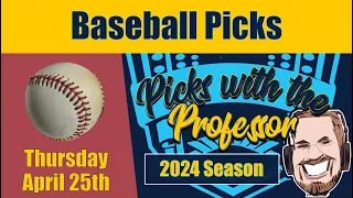 MLB Thursday 4/25/24 Baseball Betting Picks & Predictions (April 25th, 2024)