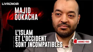 Majid Oukacha : "Le Coran enseigne la haine des non-musulmans !"