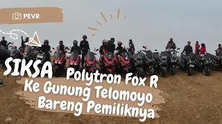 Siksa Polytron Fox R Ke Gunung Telomoyo Rame Rame Pemiliknya. Rusak Ditanggung Sendiri