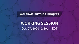 Wolfram Physics Project: Working Session Tuesday, Oct. 27, 2020 [Causal Multiway Systems]