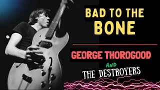 George Thorogood and the Destroyers - Bad To The Bone | Digital Remastered |