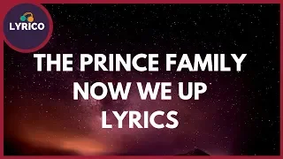 The Prince Family - Now We Up (Lyrics) 🎵 Lyrico TV