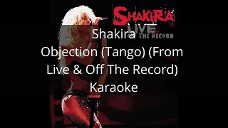 Shakira - Objection (Tango) (From Live & Off The Record) - Karaoke
