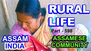 RURAL LIFE OF ASSAMESE COMMUNITY IN ASSAM,  INDIA, Part  -  598 ...