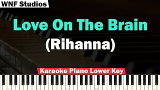 Rihanna - Love On The Brain Karaoke Piano (LOWER KEY)