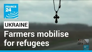 Ukraine: Uman farmers mobilise for refugees from Donbas • FRANCE 24 English