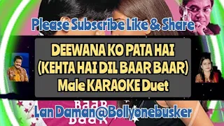 Deewano Ko Pata Hai(Kehta Hai Dil Baar Baar)-Male Karaoke Duet