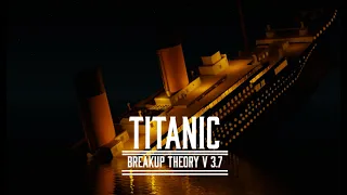 Titanic my Breakup Theory V 3.7
