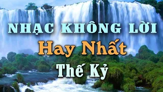 Nhạc Không Lời Hay Nhất Thế Kỷ, Hòa Tấu Guitar Saxophone Giai Điệu Mượt Nhẹ Nhàng Hợp Lý Để Thư Giãn