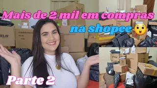 Comprinhas da shopee | Mais de 2 mil em compras (parte 2)