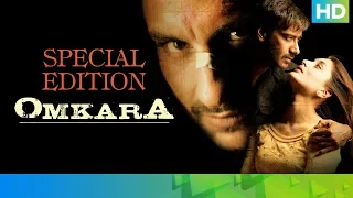 Omkara - Special Edition | Ajay Devgn, Saif Ali Khan, Vivek Oberoi, Kareena Kapoor & Bipasha Basu