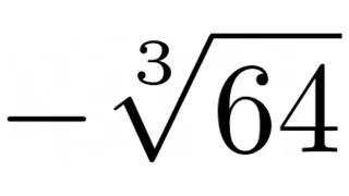 Evaluate  -cuberoot(64)