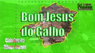 Bom Jesus do Galho, MG – História, referencias geográficas, econômicas e sociais.