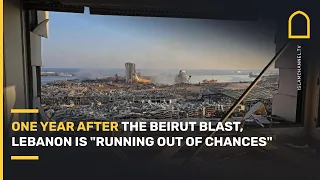 One year after the Beirut blast, Lebanon is "running out of chances"