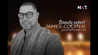 Beauty expert James Cooper, pumanaw na | NXT