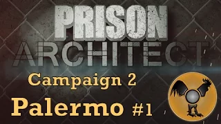 Prison Architect Campaign - 2. Palermo, part 1 (Release Version 1.0)