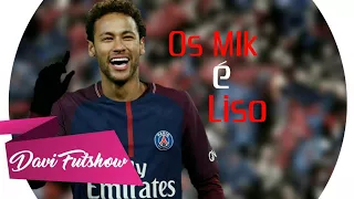 Neymar Jr - Os Mlk é Liso - (MC Rodolfinho)