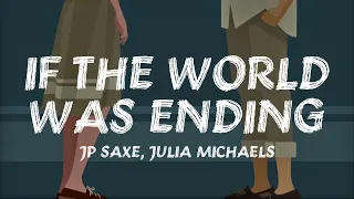 JP Saxe, Julia Michaels - If The World Was Ending (Lyrics)