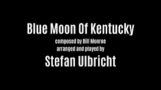 Blue Moon Of Kentucky - Stefan Ulbricht