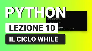 PYTHON Tutorial Italiano 10 - Ciclo WHILE