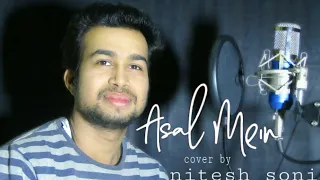 Asal Mein || Darshan Raval || Cover By || Nitesh Soni