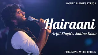 Hairaani [ LYRICS ] Arijit Singh, Sakina Khan { Love Shagun } [ WFL ] Tadpati Hai Teri Baatein