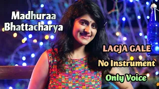 Lagja Gale | Only Voice | No Instrumentation | Madhuraa | Sunday Melodies With Madhuraa