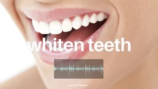 Whiten Your Teeth FAST & Permanently―∎𝘢𝘶𝘥𝘪𝘰 𝘢𝘧𝘧𝘪𝘳𝘮𝘢𝘵𝘪𝘰𝘯𝘴