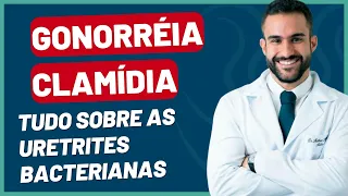 URETRITES BACTERIANAS: GONORRÉIA E CLAMÍDIA | DR. MATHEUS AMARAL - UROLOGISTA