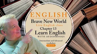 Learn English Audiobooks" Brave New World" Chapter 13 (Advanced English Vocabulary)