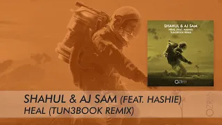 Shahul & Aj Sam - Heal (TUN3BOOK Remix)
