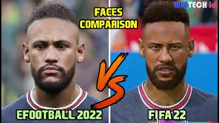 EFOOTBALL 2022 VS FIFA 22 PLAYER FACES COMPARISON