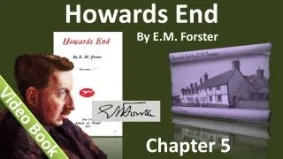 Chapter 05 - Howards End by E. M. Forster