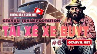 Hướng dẫn newbie đến với GTA5VN #6 | Tài xế xe buýt | Bus Driver