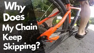 Why does my chain keep skipping?