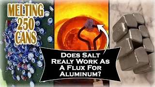 Does Salt REALLY Help As A Flux For Melting Aluminum Cans? 250 Aluminum Cans Into PURE Ingots