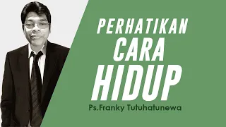 Perhatikan Cara Hidup, Doa Pagi Kristen Hari Ini, Khotbah Kristen, Renungan Harian Kristen Hari Ini