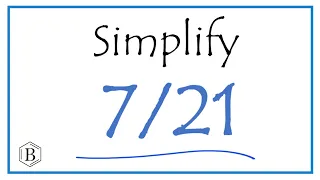 How to Simplify the Fraction 7/21