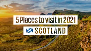Top 5 Places You Need To Visit In 2021: #4 - Scotland