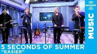 5 Seconds of Summer - "Easier" [LIVE @ SiriusXM]