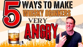 We hate these. | 5 Things Whisky Drinkers Can't Stand