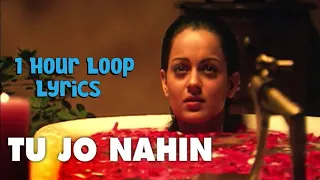 Tu Jo Nahi Hai To Kuch Bhi Nahi Hai | 1 Hour Loop | Lyrics