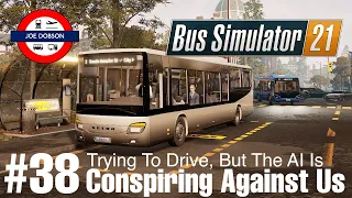 Bus Simulator 21 | Episode 38 | The AI Is Conspiring Against Us