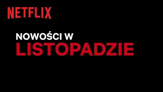 Nowości na Netflix | Listopad 2022