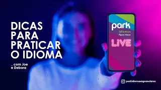 Live from home: Dicas para praticar o idioma _ Park Idiomas Águas Claras